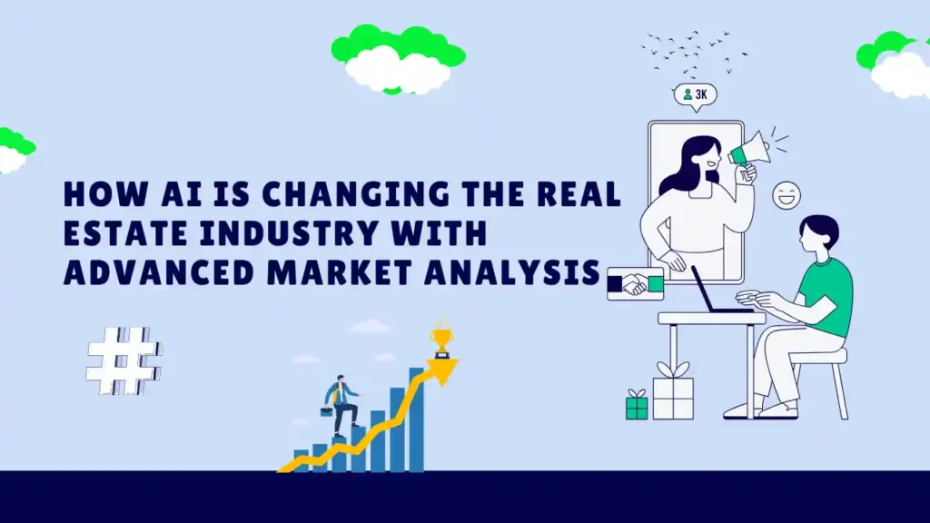 Real Estate Industry with Advanced Market Analysis