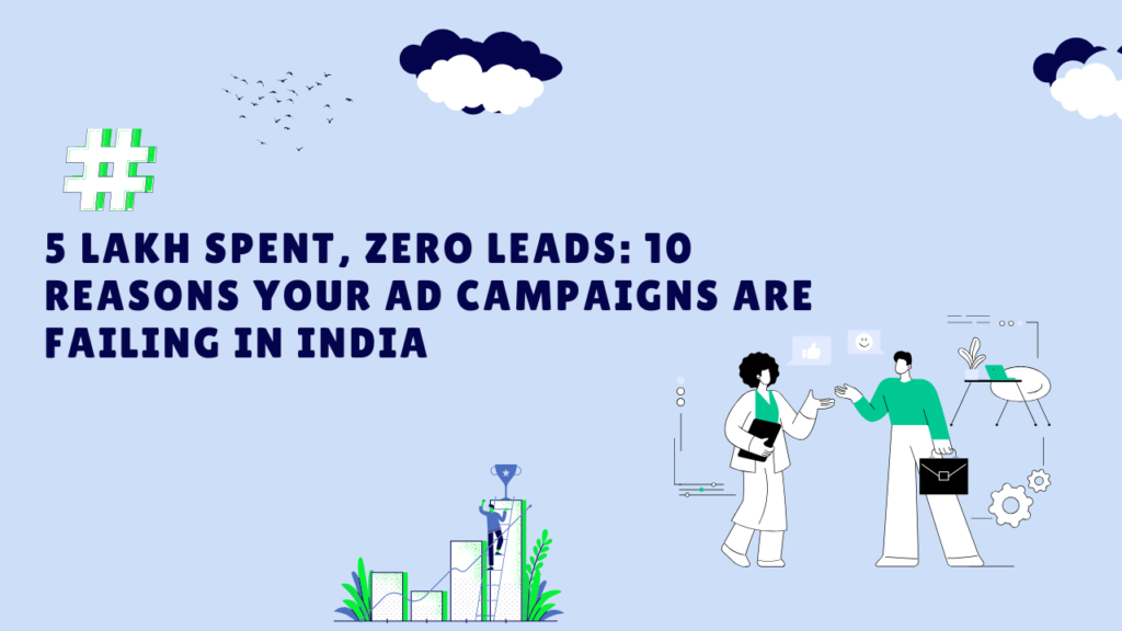 5 Lakh Spent, Zero Leads: 10 Reasons Your Ad Campaigns Are Failing in India 18 8 Ways a Performance Marketing Agency Helps Businesses Increase Leads Sales and ROI 4 Kleverway
